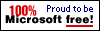 Proud to be 100% Microsoft FREE